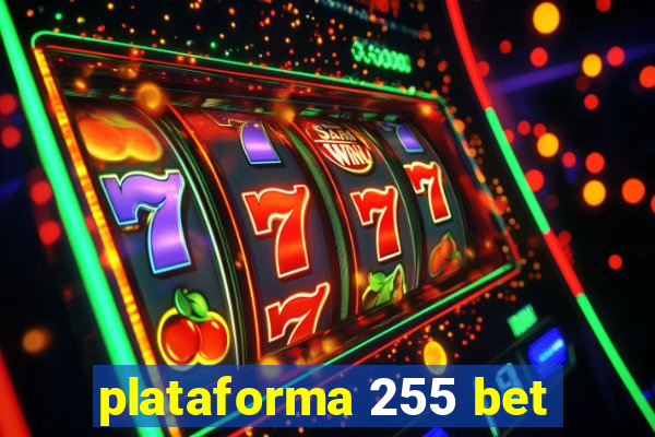 plataforma 255 bet